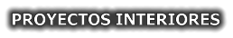 PROYECTOS INTERIORES