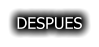 DESPUES